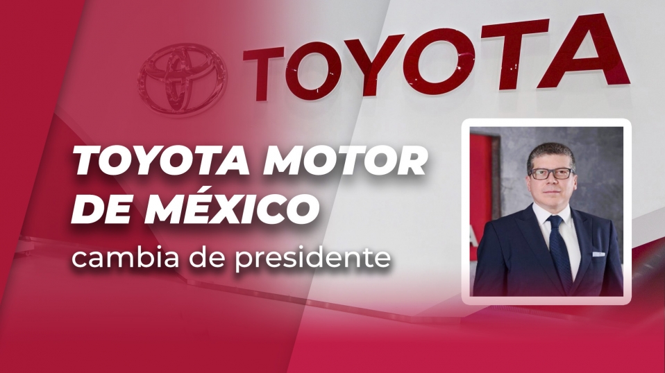 Cluster Industrial - Toyota Motor de México cambia de presidente