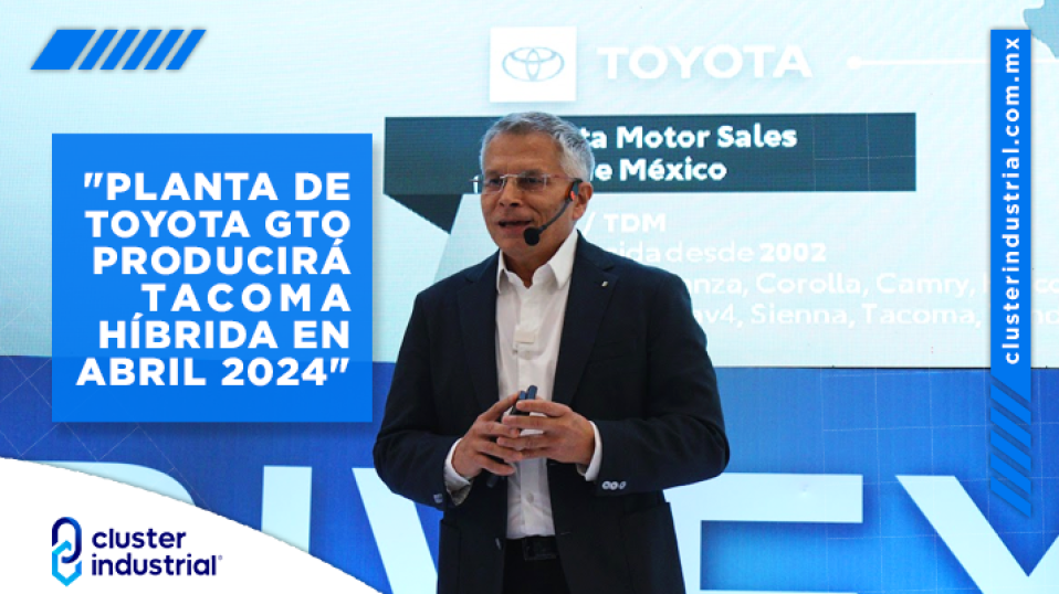 Cluster Industrial - Toyota comenzará a producir la Tacoma híbrida en Guanajuato para abril de 2024