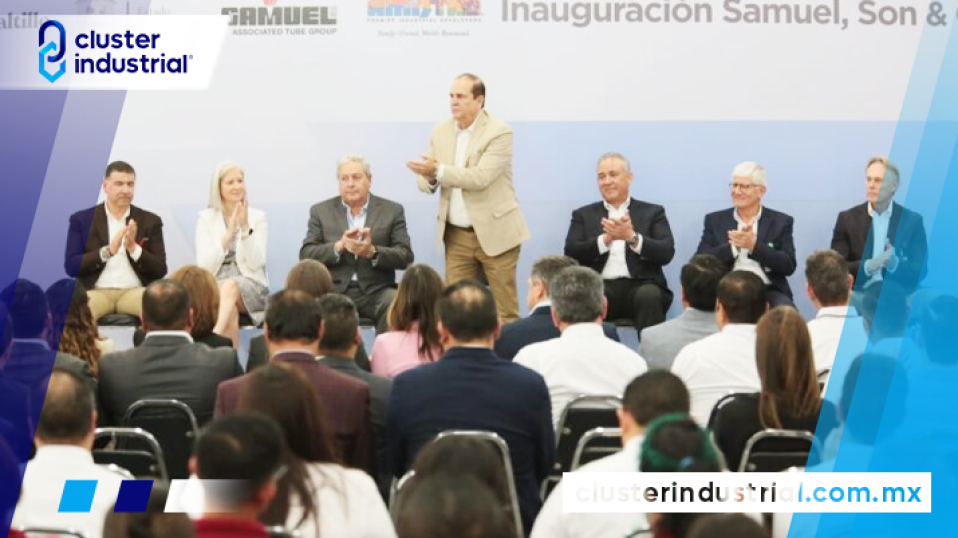 Cluster Industrial - Tubos Samuel invierte 4 MDD en su nueva planta en Coahuila