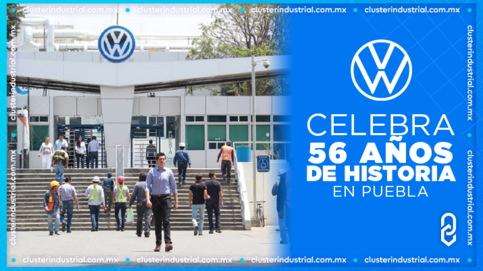 Cluster Industrial - Volkswagen de México celebra 56 años de historia en Puebla