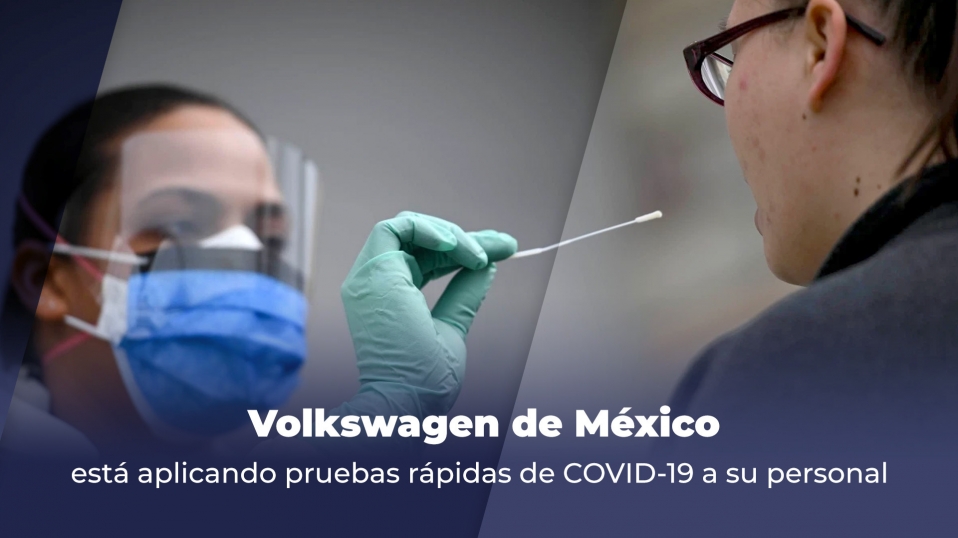 Cluster Industrial - Volkswagen de México está aplicando pruebas rápidas de COVID-19 a su personal
